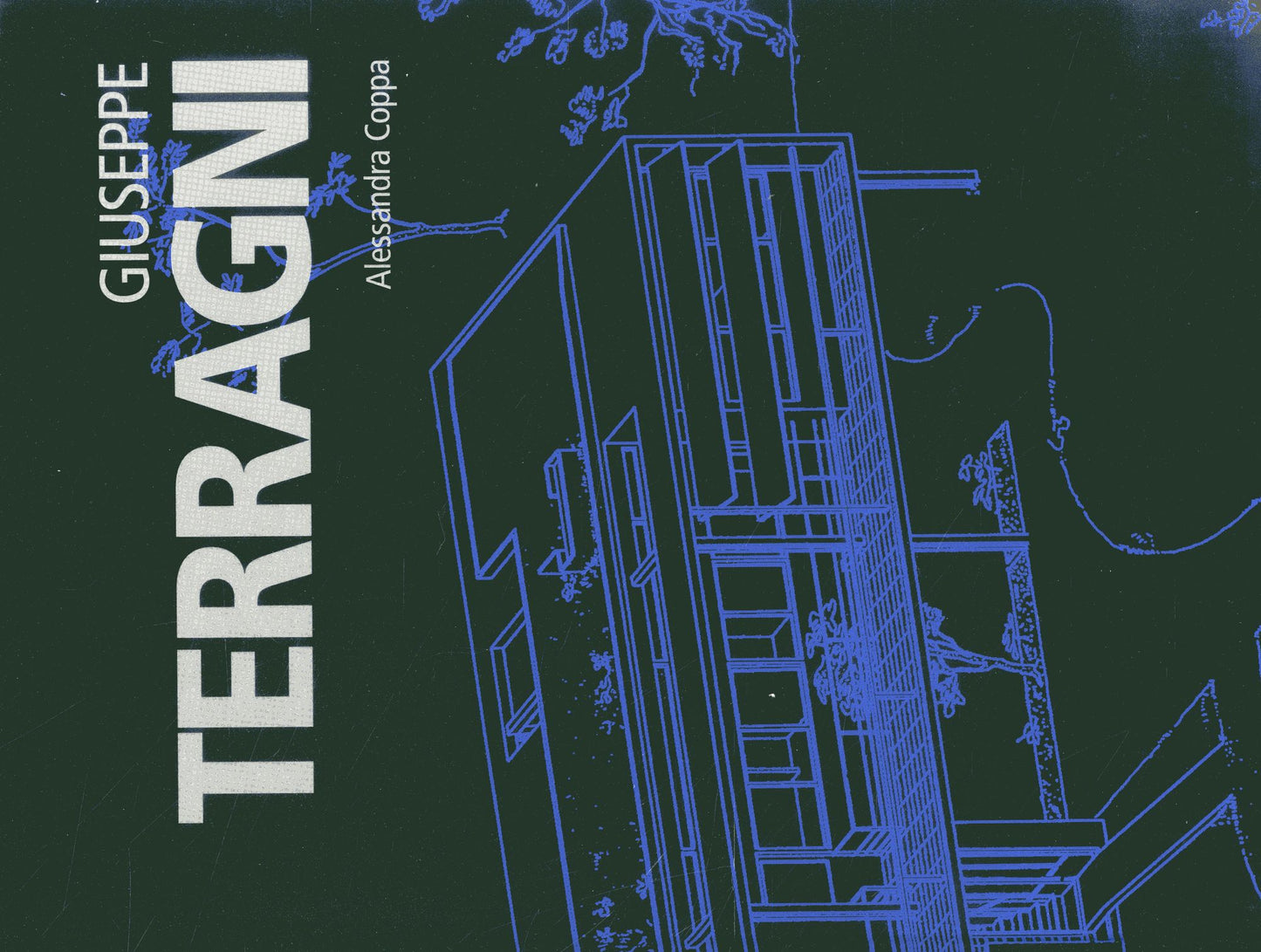 Giuseppe Terragni: Minimum Architecture