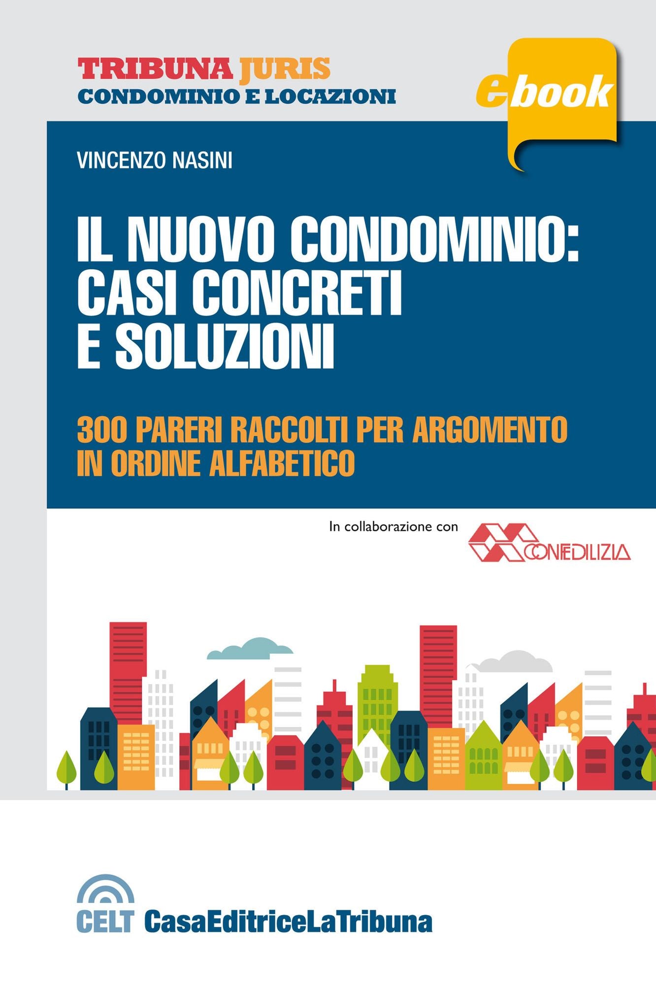 Il nuovo condominio: casi concreti e soluzioni