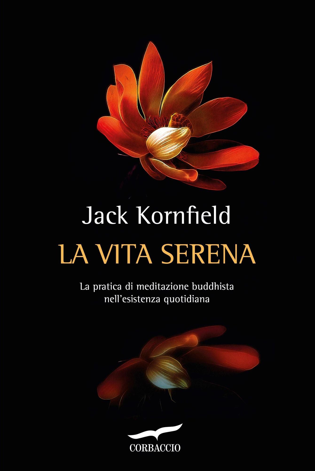 La vita serena: La pratica di meditazione buddhista nell'esistenza quotidiana