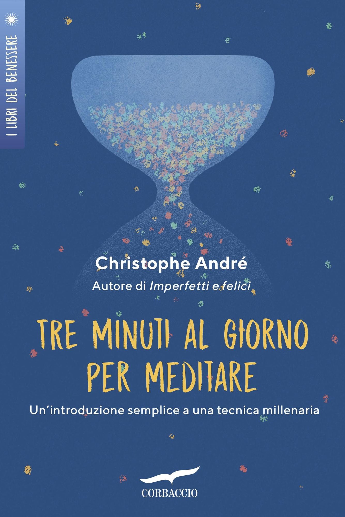 Tre minuti al giorno per meditare: Introduzione a una tecnica millenaria