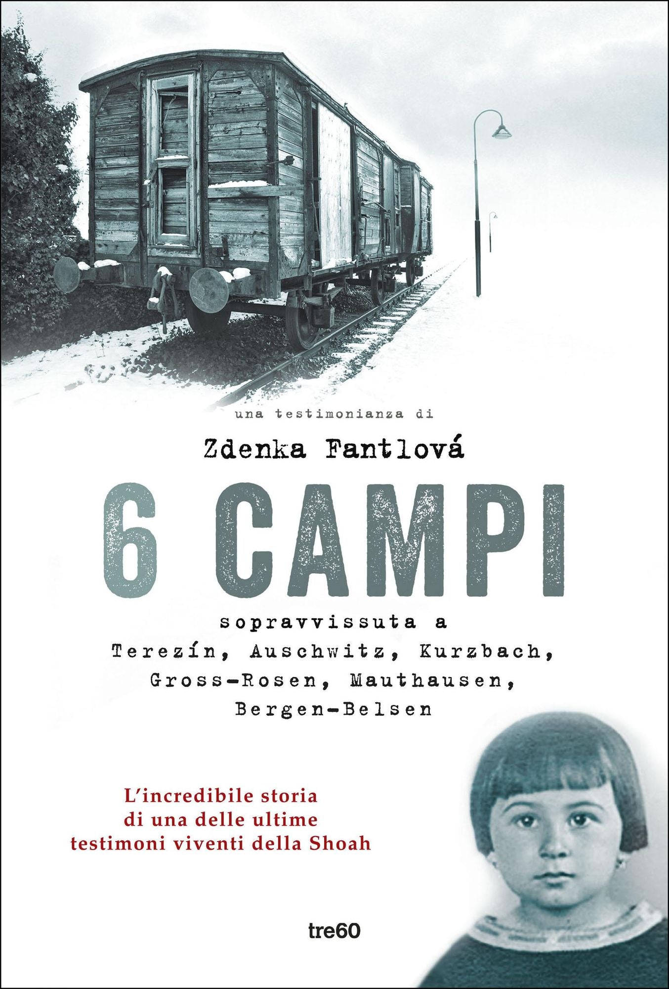 Sei campi: Sopravvissuta a Terezín, Auschwitz, Kurzbach, Gross-Rosen, Mauthausen e Bergen-Belsen
