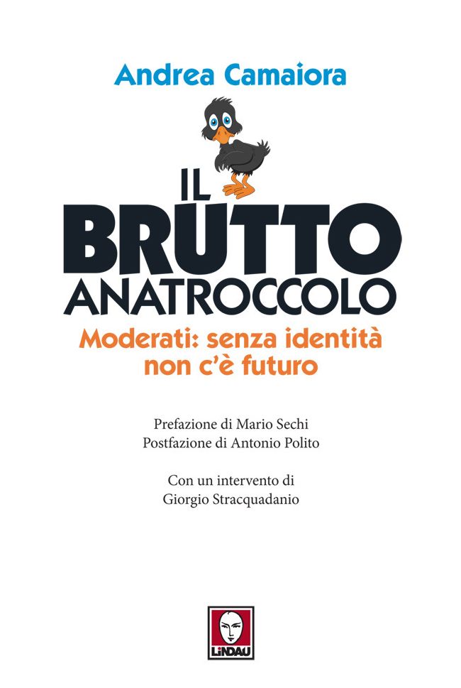 Il brutto anatroccolo: Moderati: senza identità non c'è futuro