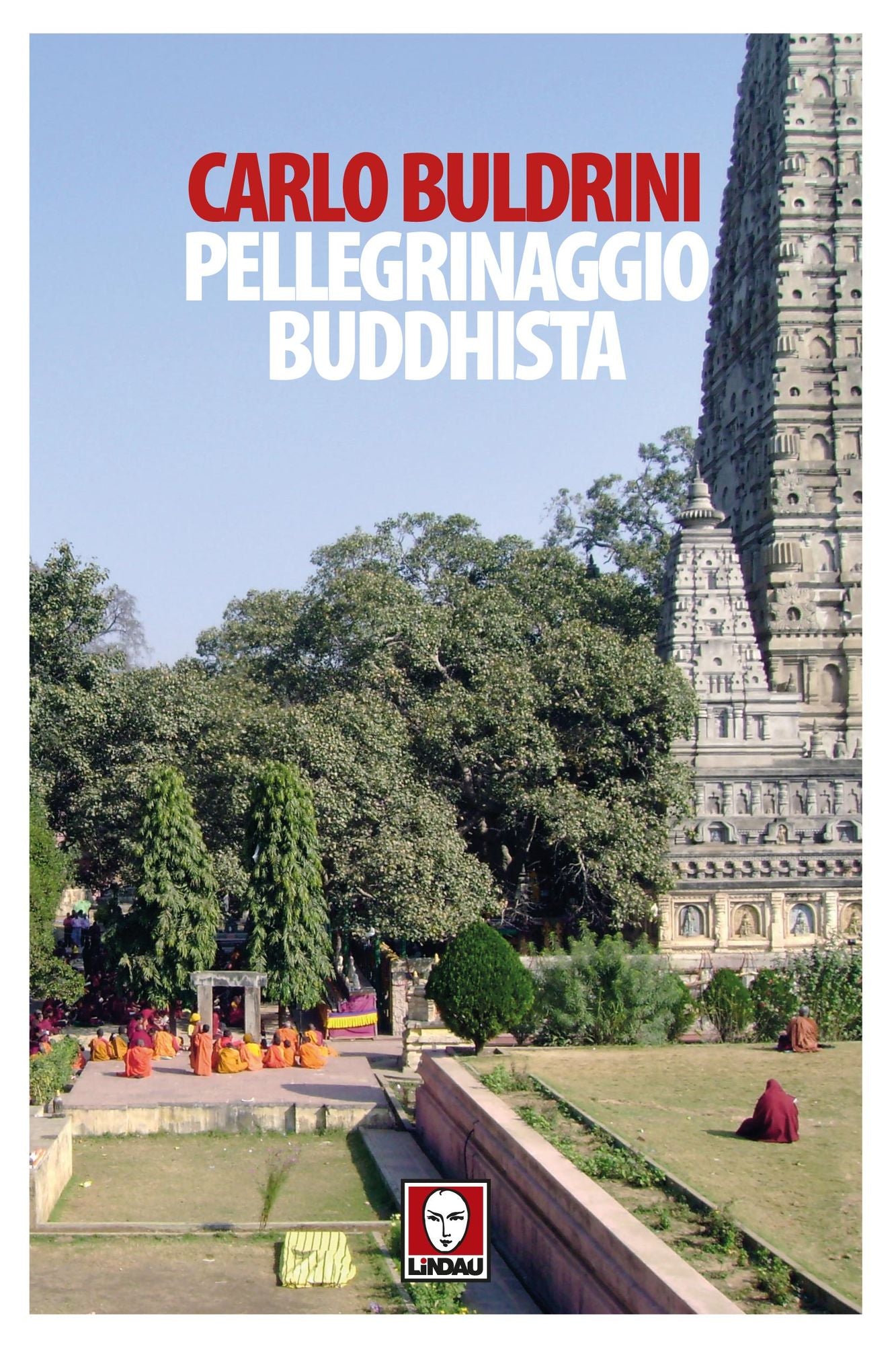 Pellegrinaggio buddhista: Sulle orme di Siddhartha