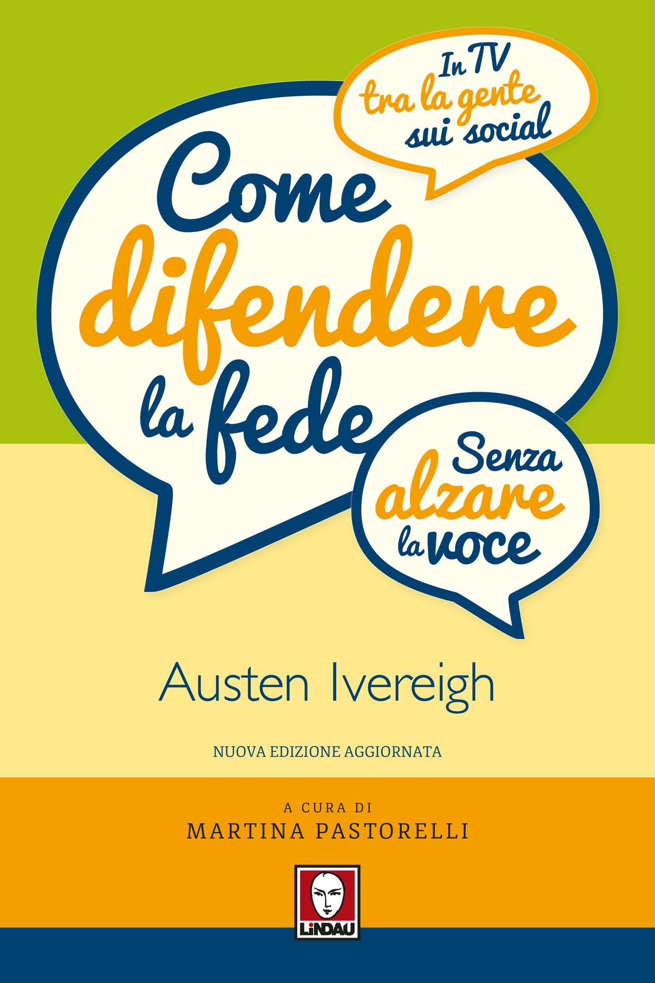 Come difendere la fede (senza alzare la voce): In tv, tra la gente e sui social