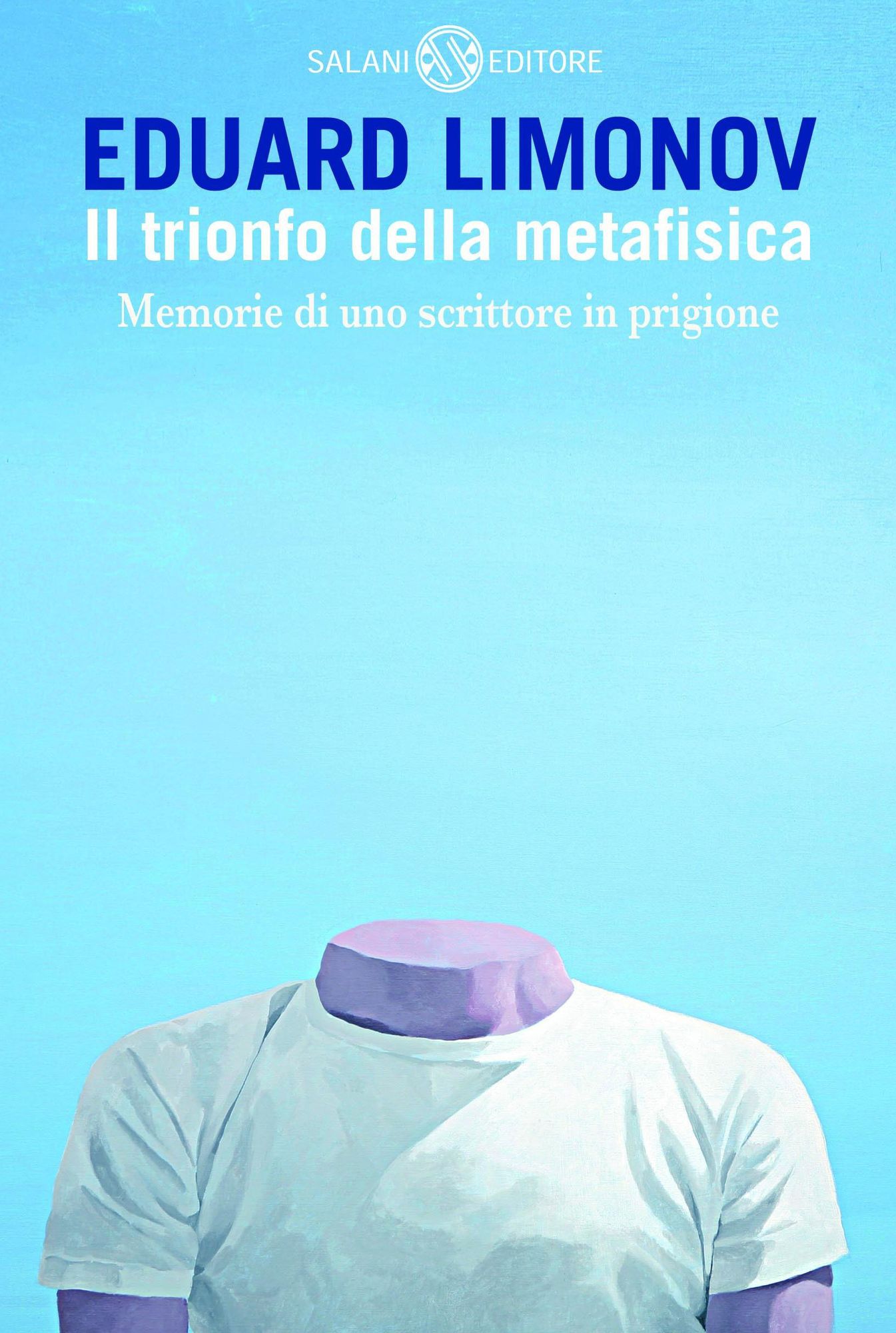 Il trionfo della metafisica: Memorie di uno scrittore in prigione