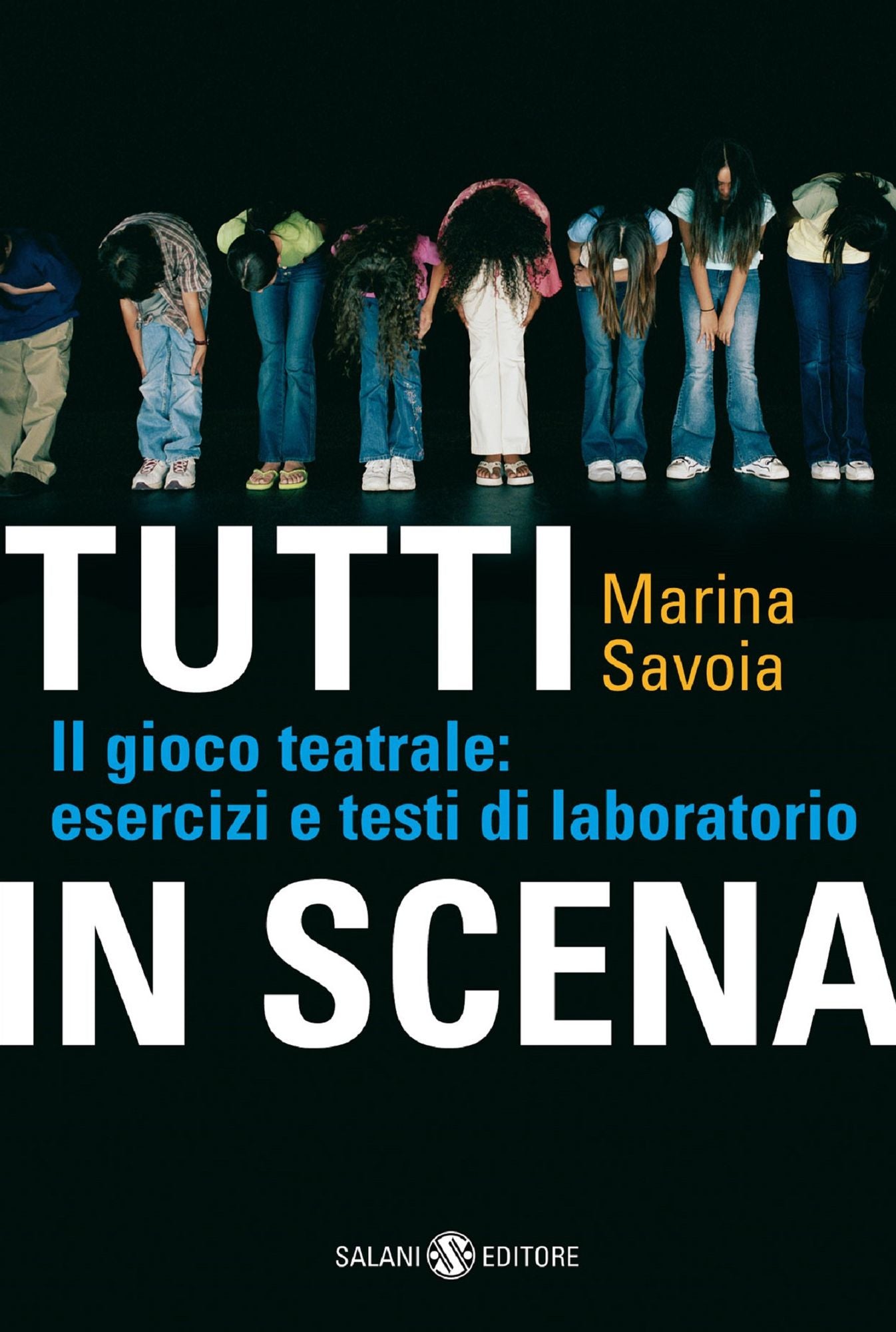 Tutti in scena: Il gioco teatrale: esercizi e testi di laboratorio