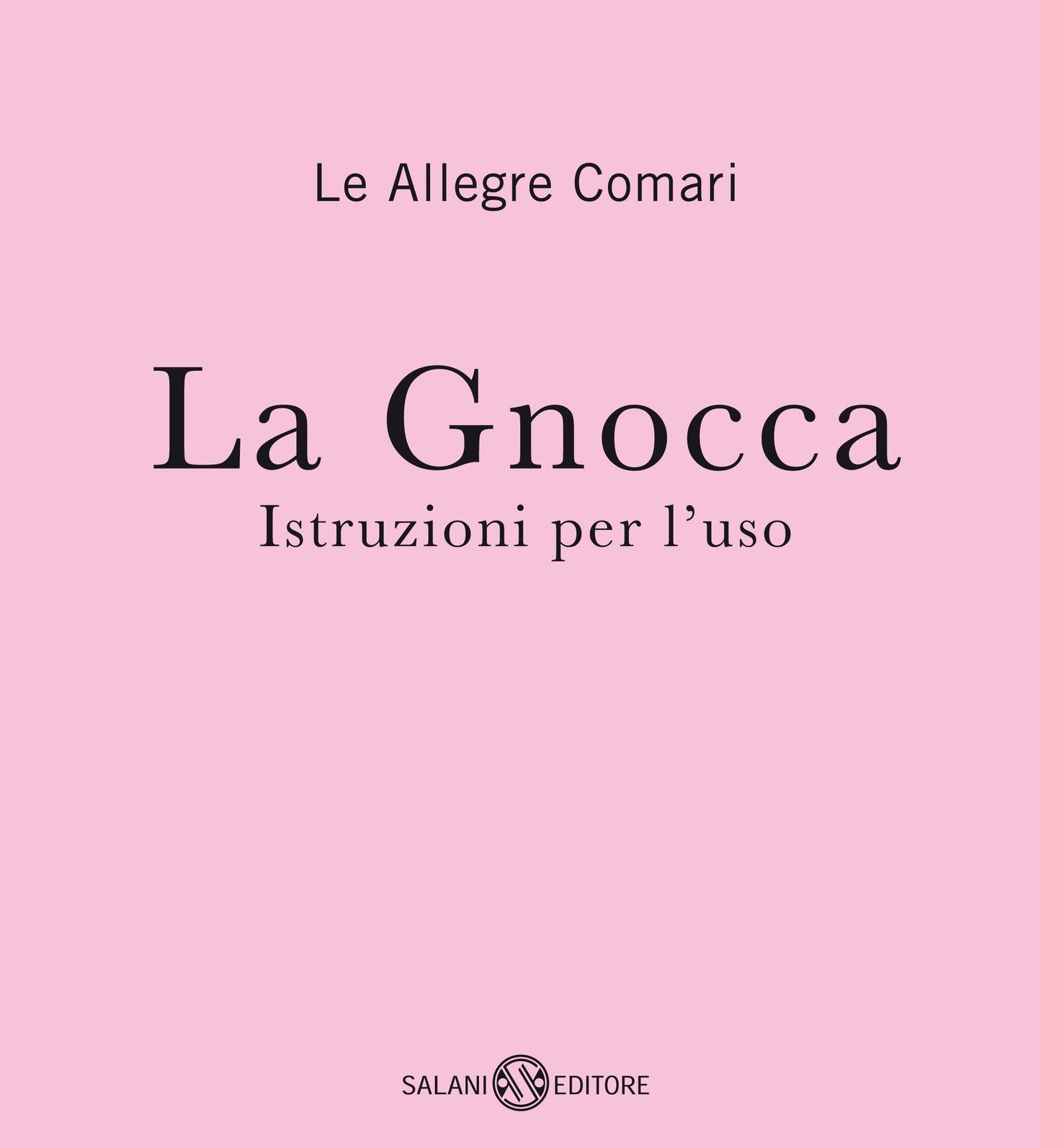 La Gnocca: Istruzioni per l'uso