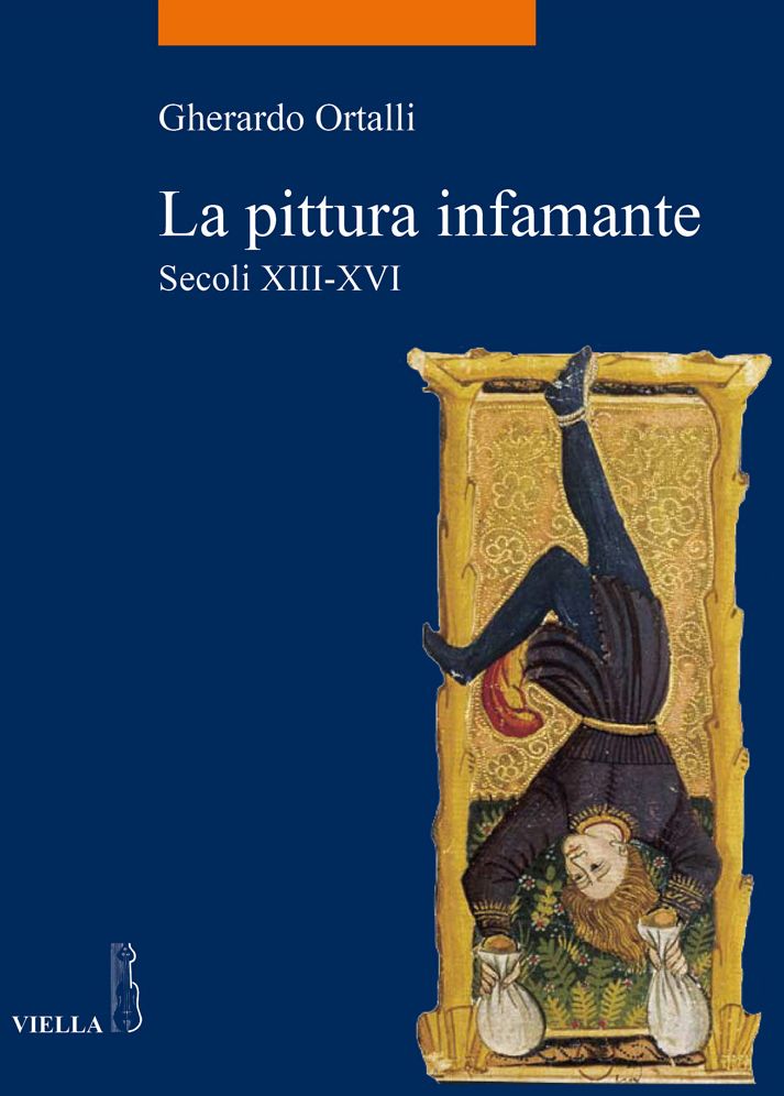 La pittura infamante: Secoli XIII-XVI