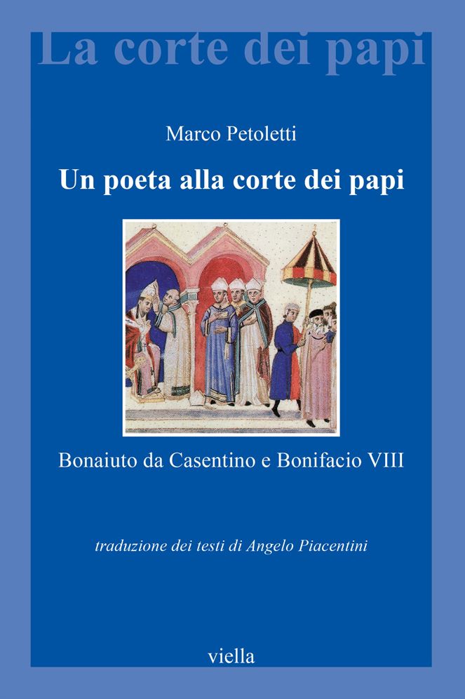 Un poeta alla corte dei papi: Bonaiuto da Casentino e Bonifacio VIII