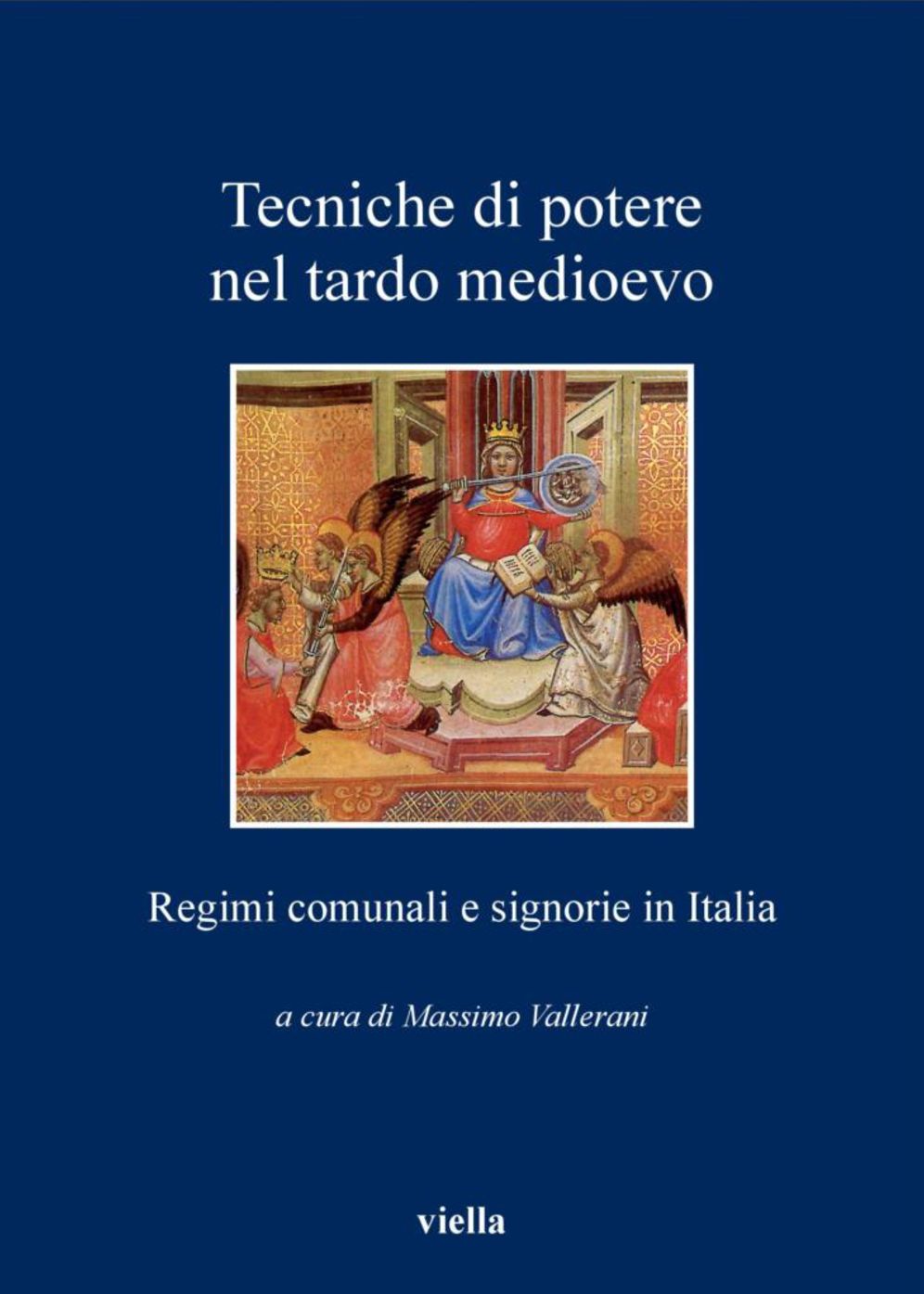 Tecniche di potere nel tardo medioevo: Regimi comunali e signorie in Italia