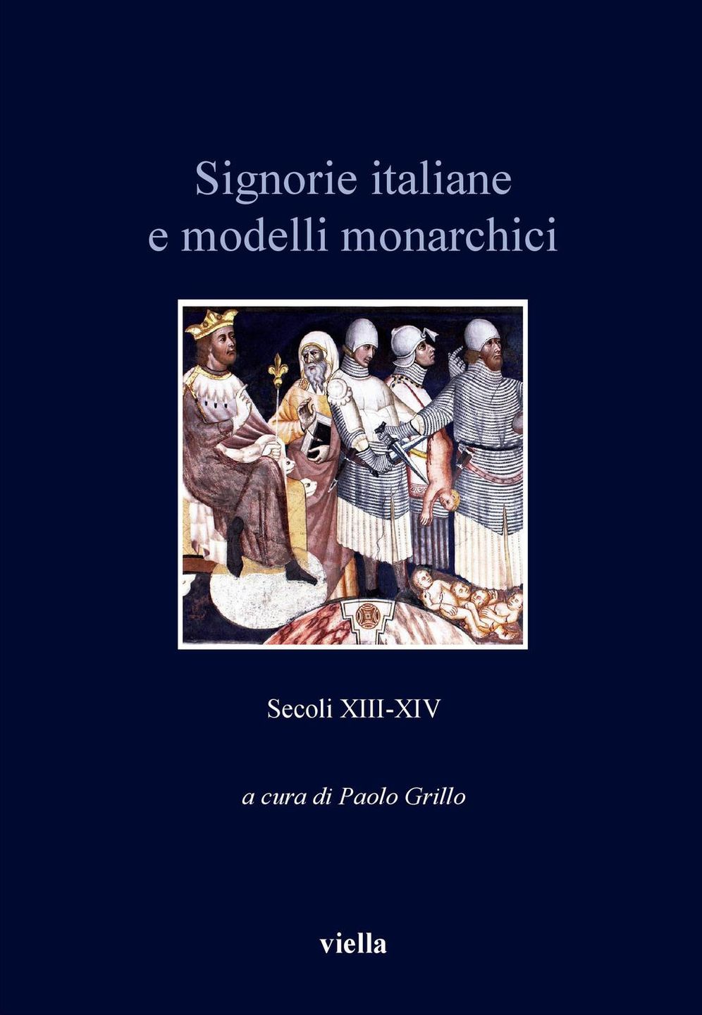 Signorie italiane e modelli monarchici (secoli XIII-XIV)