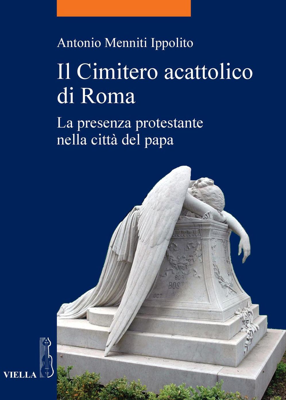 Il Cimitero acattolico di Roma: La presenza protestante nella città del papa