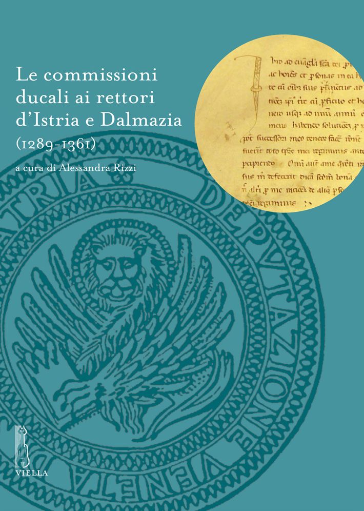 Le commissioni ducali ai rettori d'Istria e Dalmazia: (1289-1361)