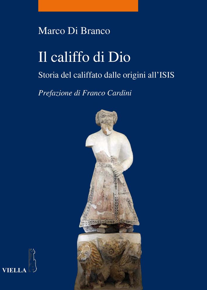 Il califfo di Dio: Storia del califfato dalle origini all'ISIS