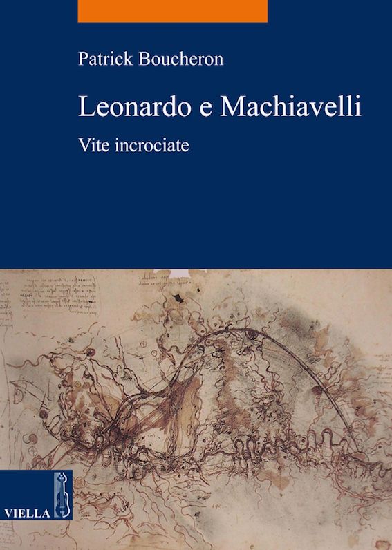 Leonardo e Machiavelli: Vite incrociate