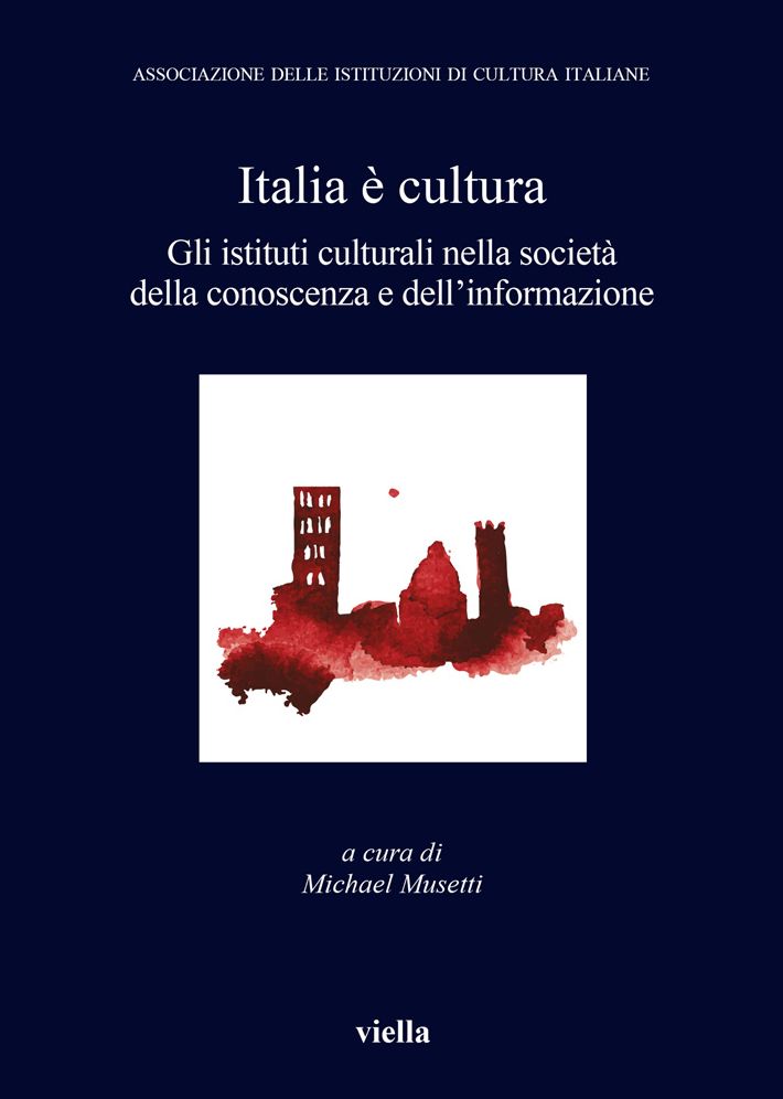 Italia e cultura 3: Gli istituti culturali nella societa della conoscenza e dellinformazione