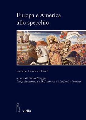 Europa E America Allo Specchio: Studi Per Francesca Cantu