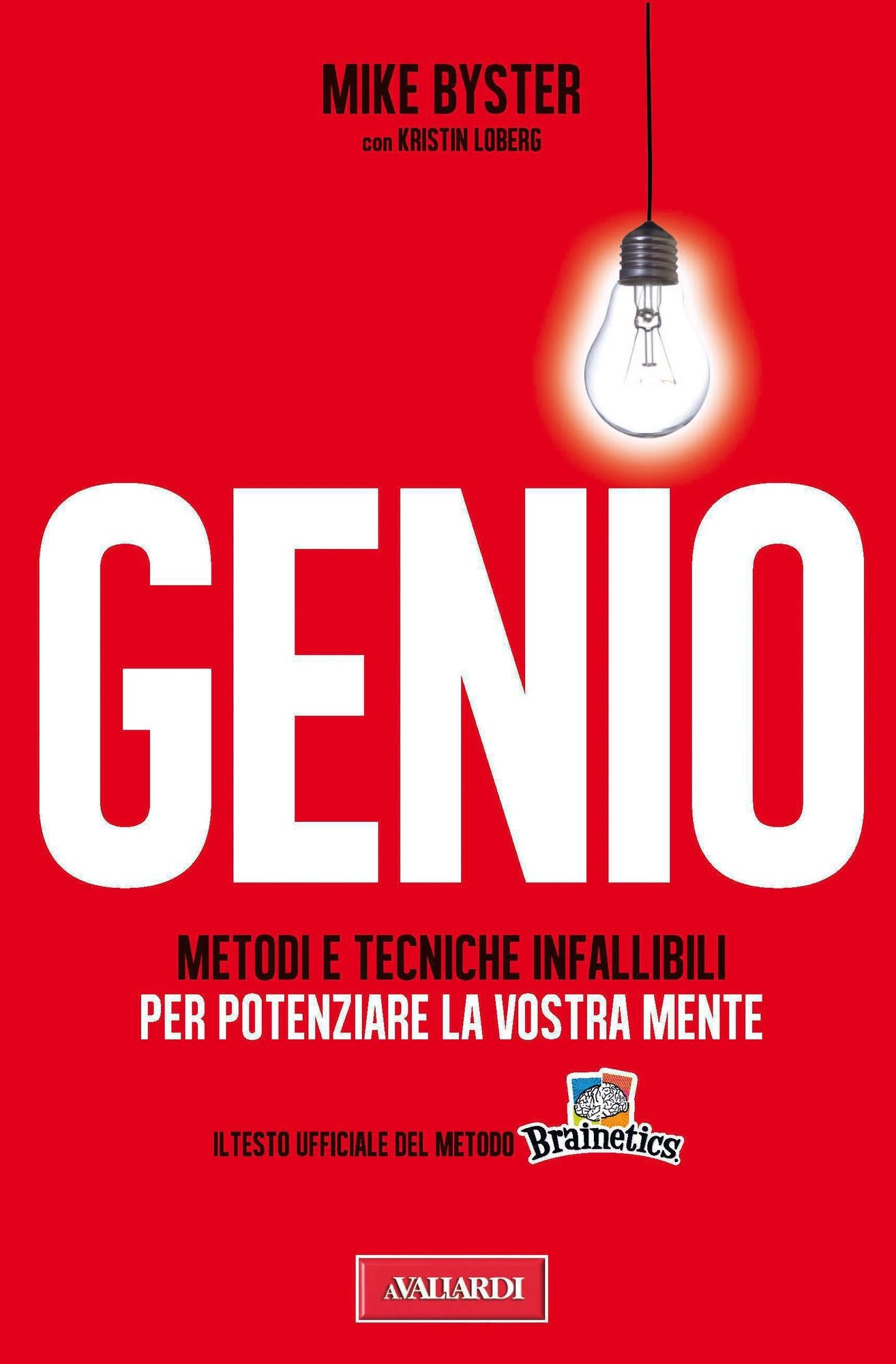 Genio: Metodi e tecniche infallibili per potenziare la vostra mente