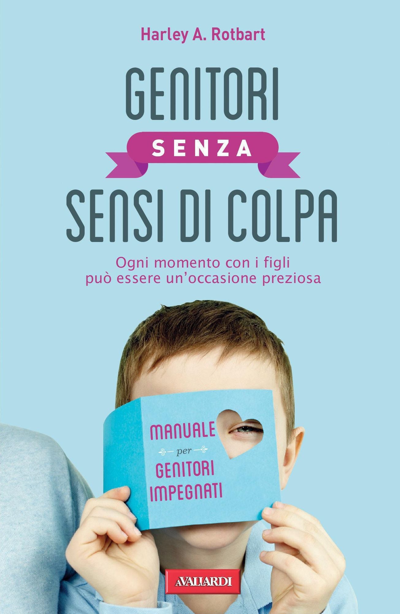 Genitori senza sensi di colpa: Ogni momento con i figli può essere un'occasione preziosa