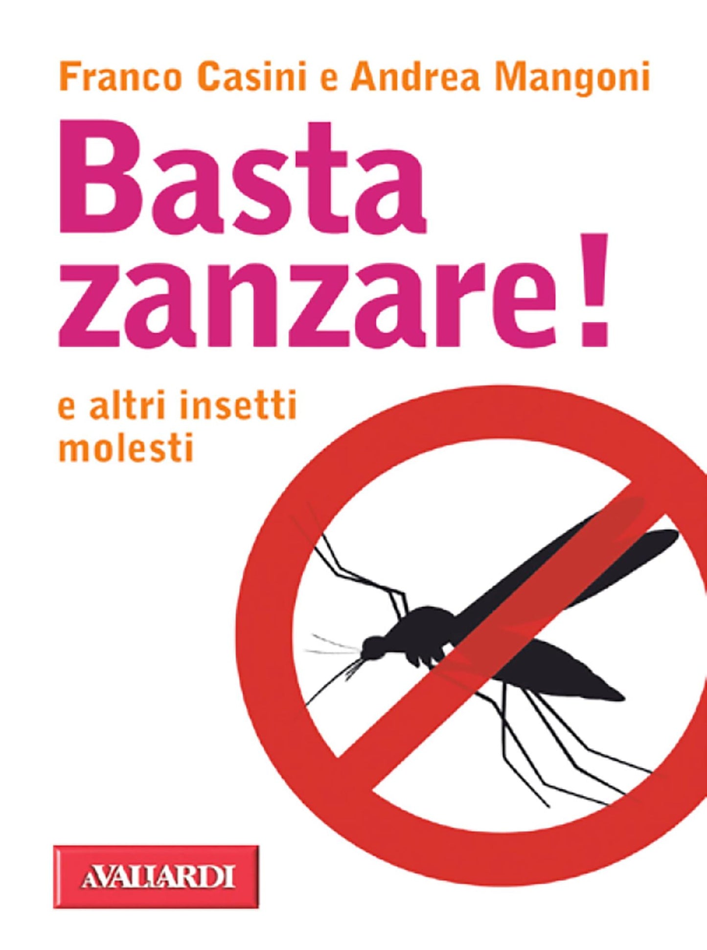 Basta zanzare!: e altri insetti molesti