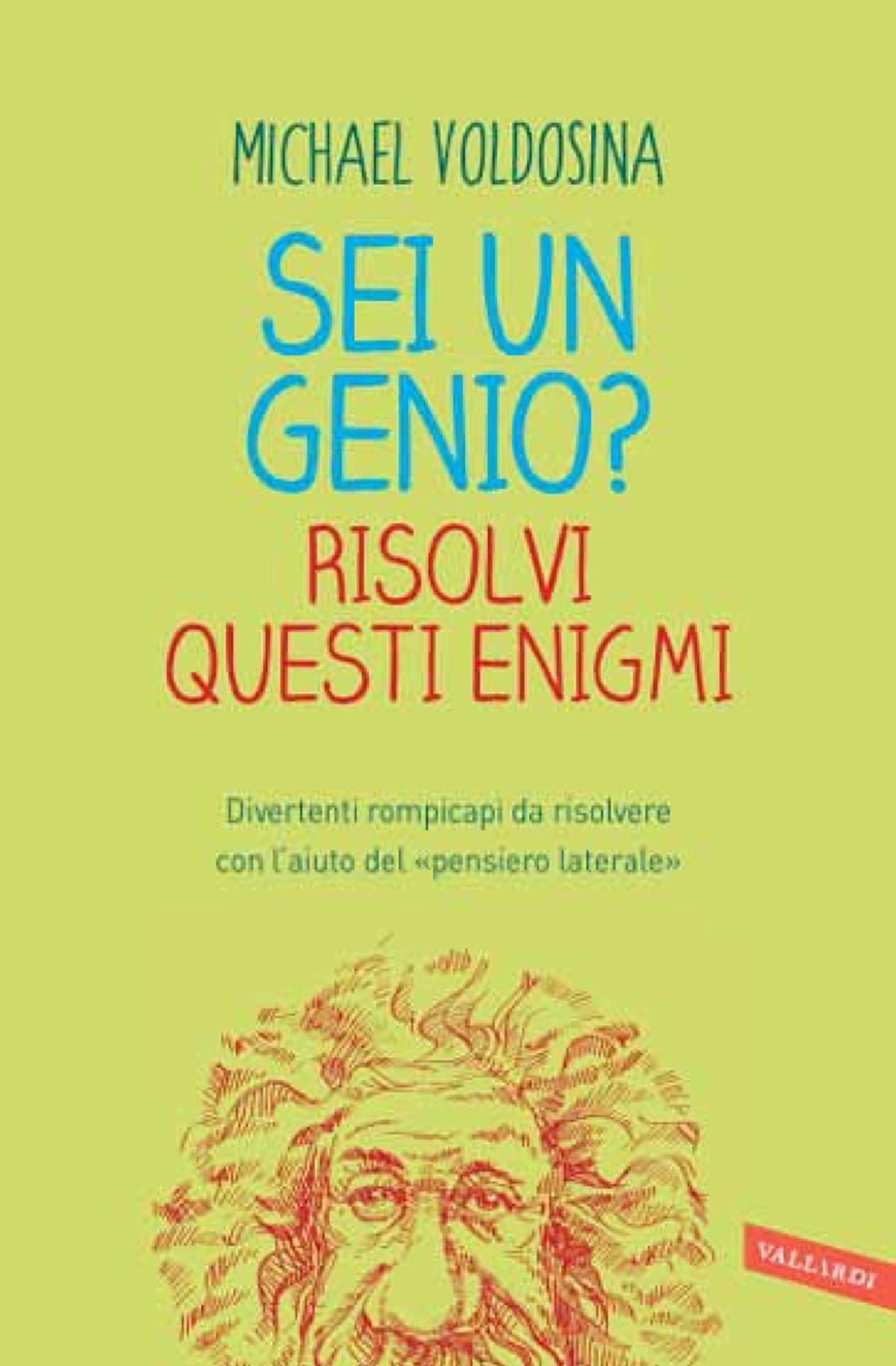 Sei un genio? Risolvi questi enigmi: Divertenti rompicapi da risolvere con l'aiuto del "pensiero laterale"