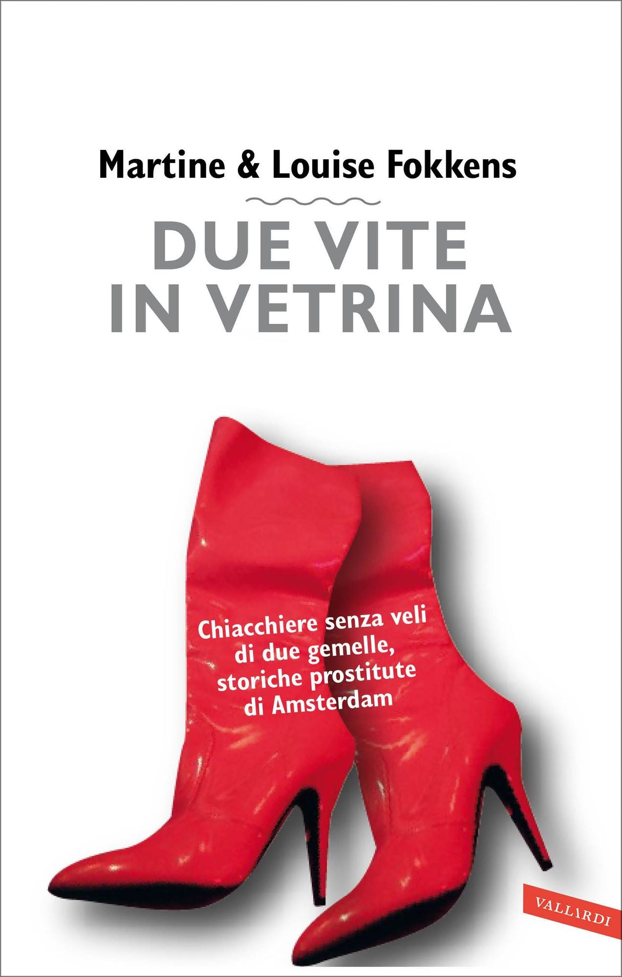 Due vite in vetrina: Chiacchiere senza veli di due gemelle, storiche prostitute di Amsterdam