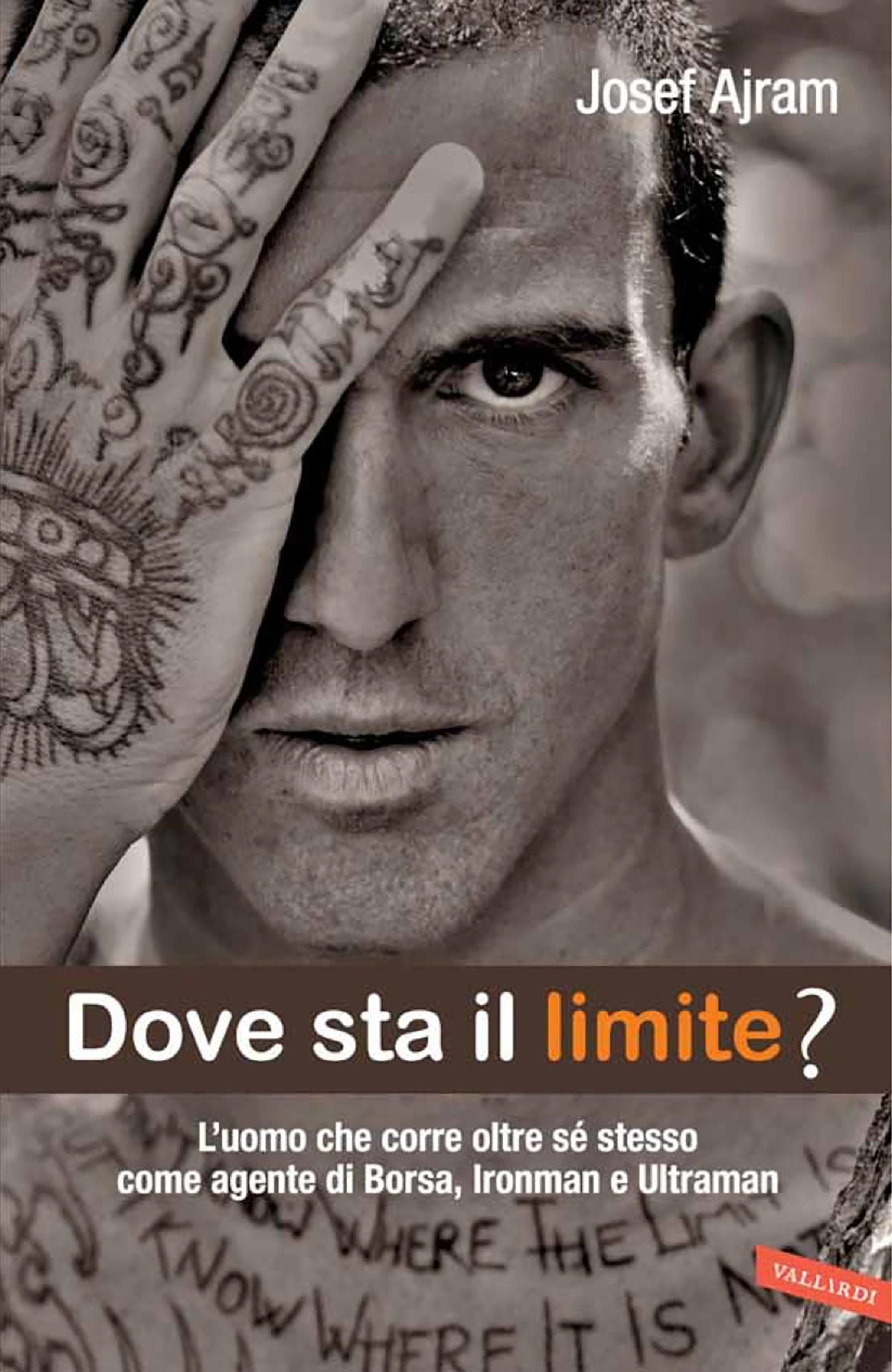 Dove sta il limite?: L'uomo che corre oltre sé stesso come agente di Borsa, Ironman e Ultraman