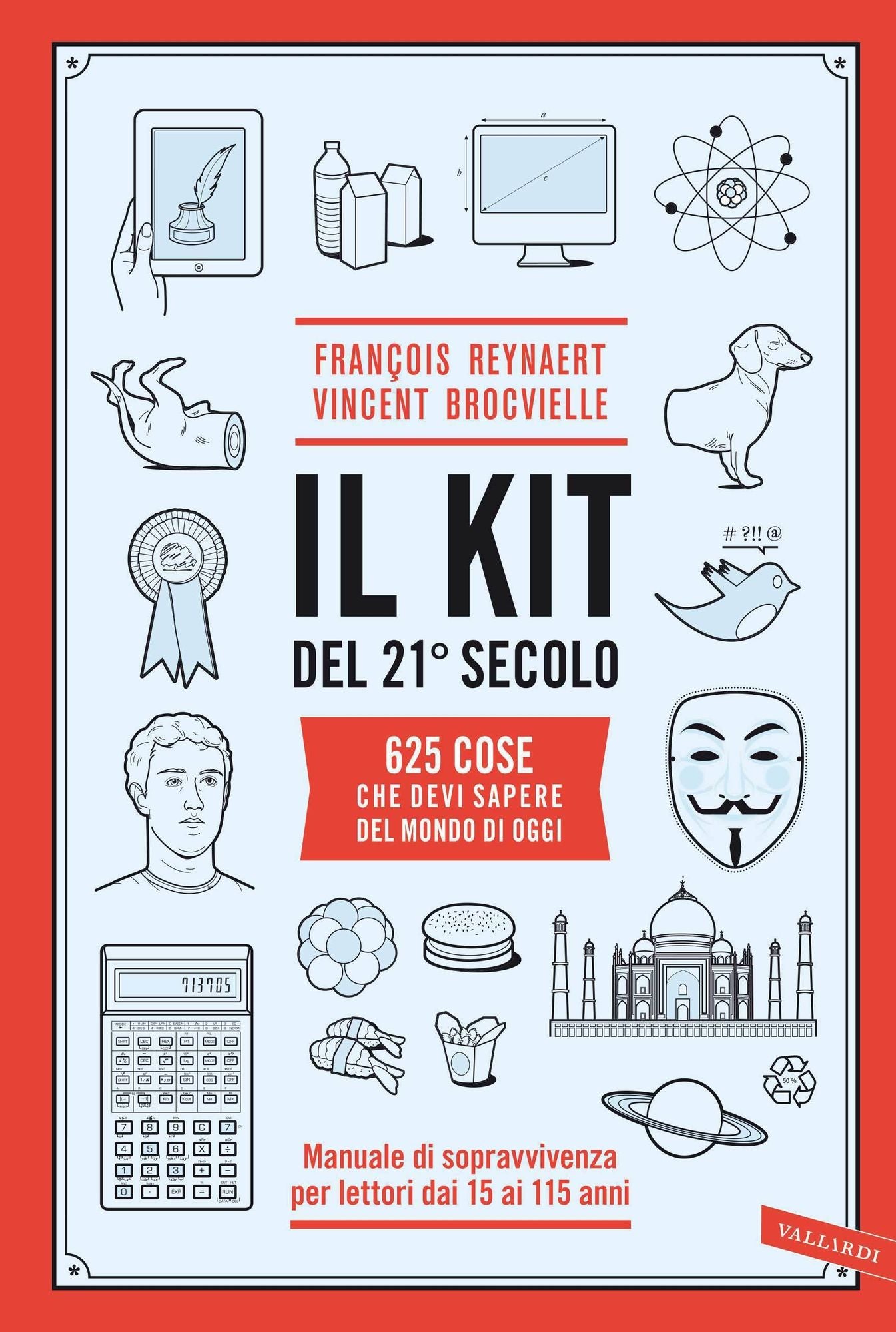 Il kit del 21° secolo: 625 cose che devi sapere del mondo di oggi