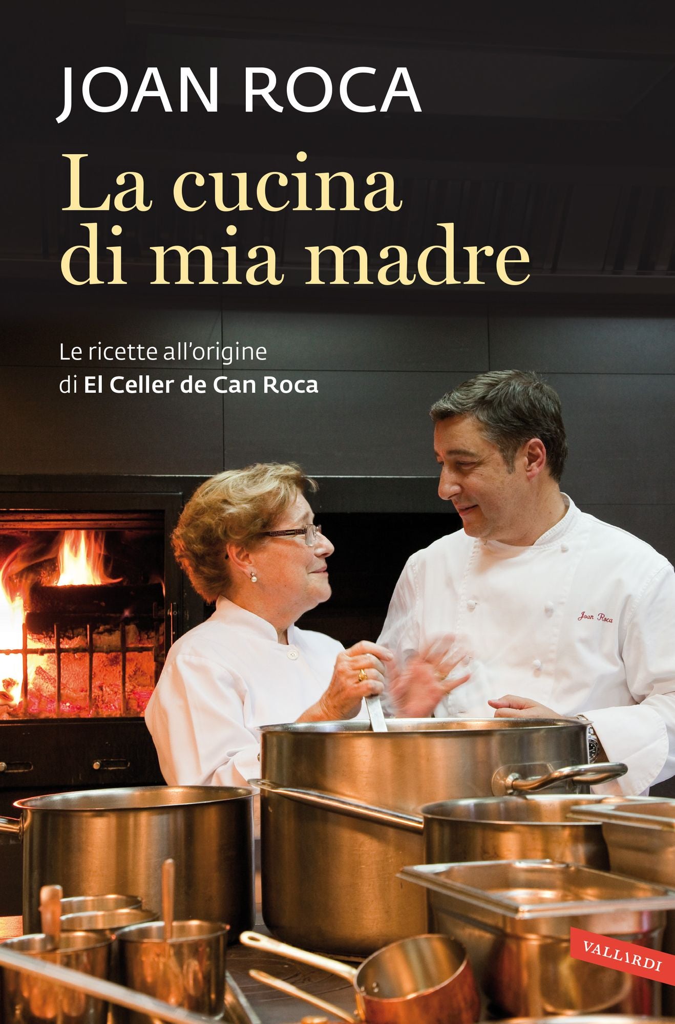La cucina di mia madre: Le ricette fondamentali di El Celler de Can Roca