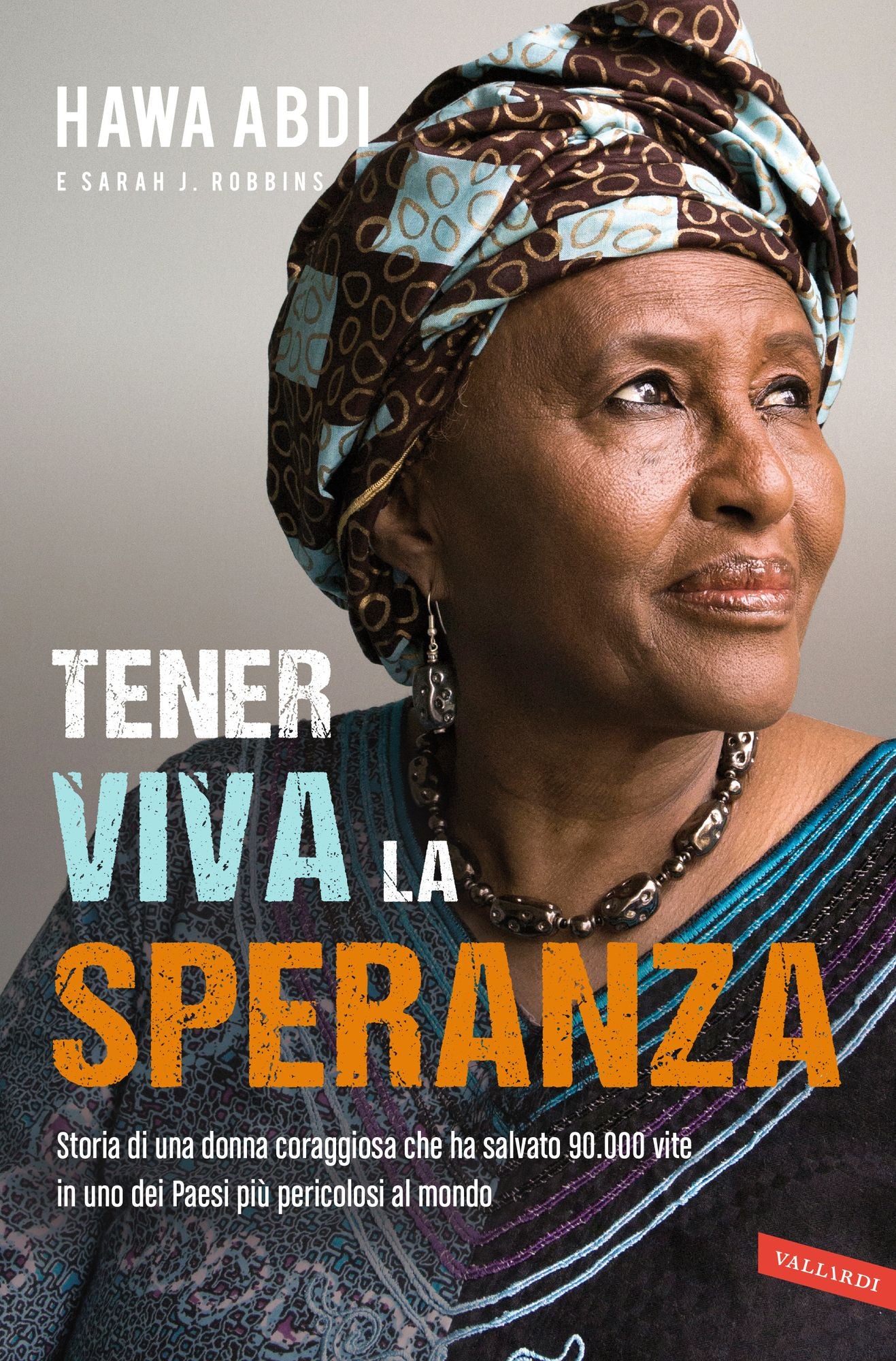 Tener viva la speranza: Storia di una donna coraggiosa in uno dei paesi più pericolosi al mondo
