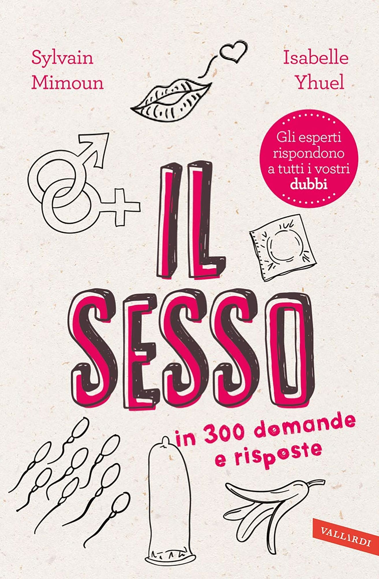 Il sesso in 300 domande e risposte: Gli esperti rispondono a tutti i vostri dubbi