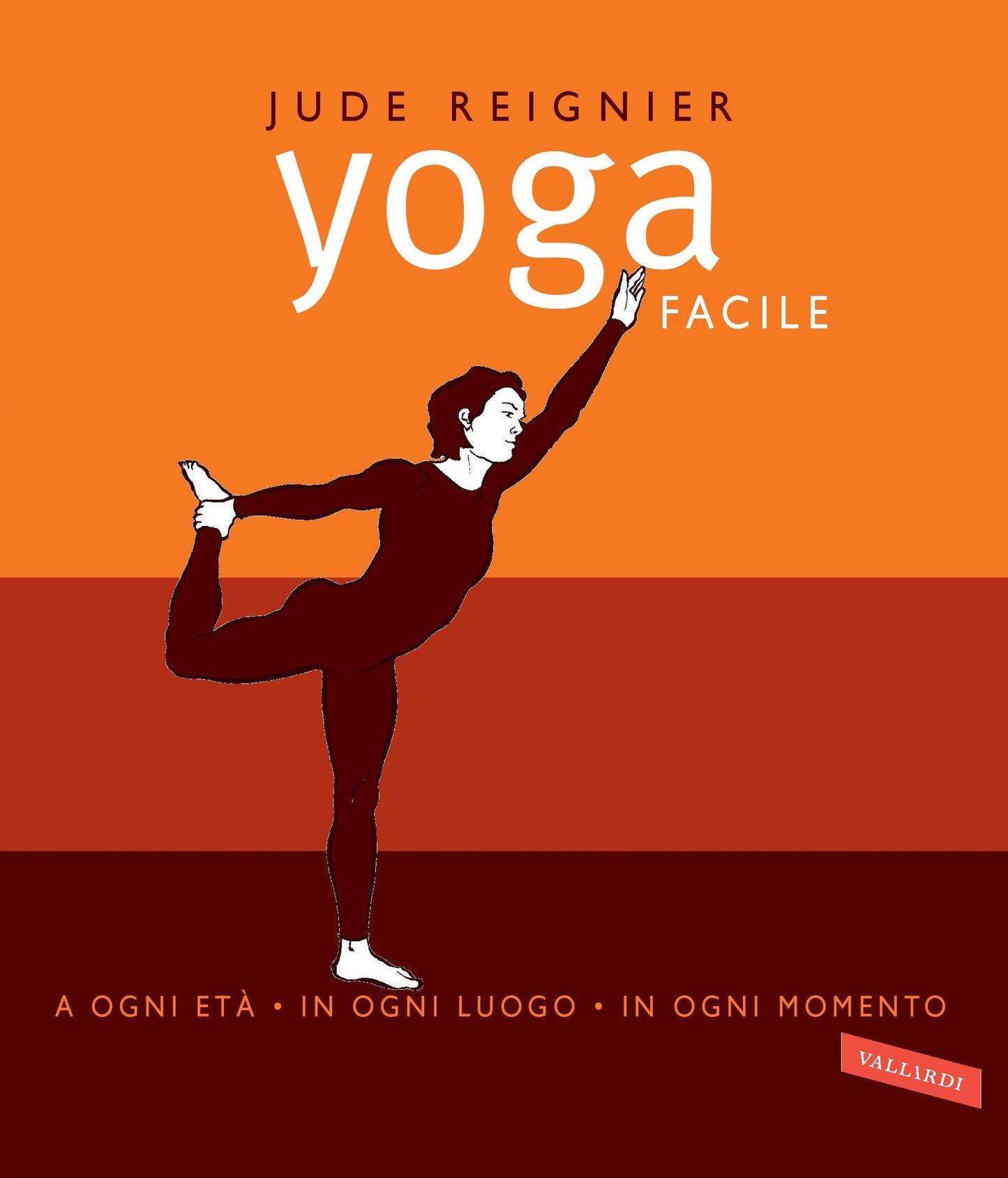 Yoga facile: a ogni età, in ogni luogo, in ogni momento