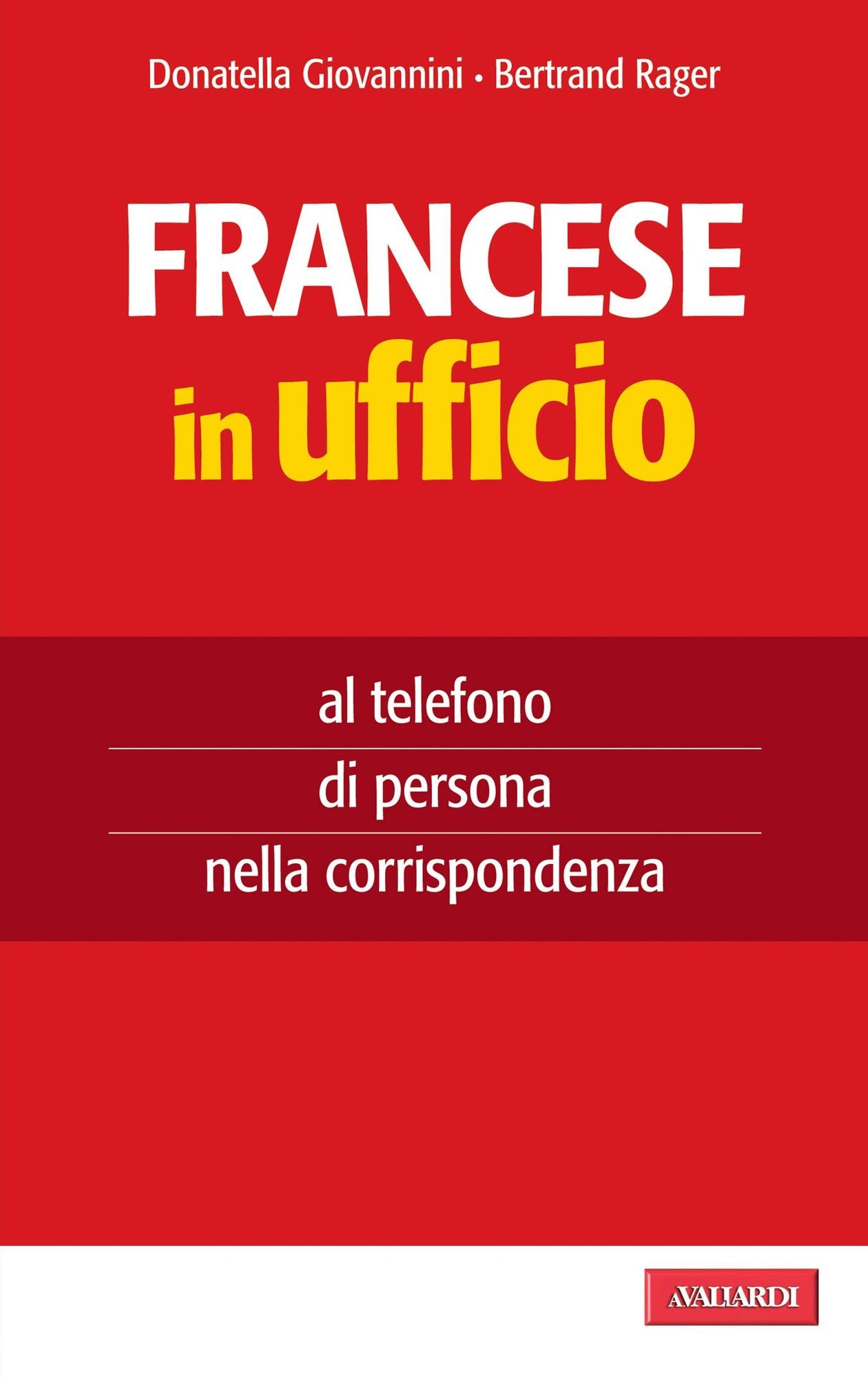 Francese in ufficio: al telefono, di persona, nella corrispondenza