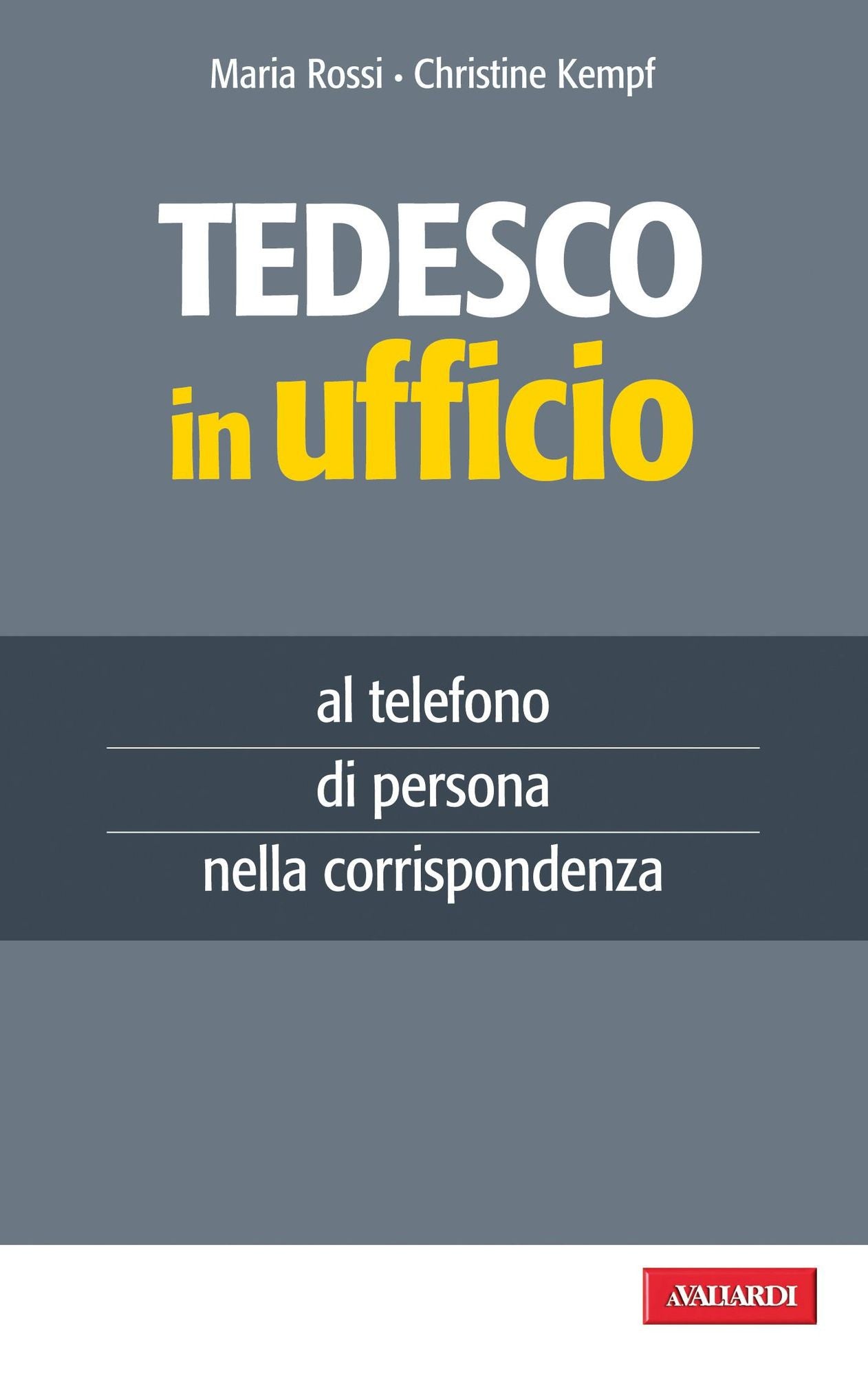 Tedesco in ufficio: al telefono, di persona, nella corrispondenza