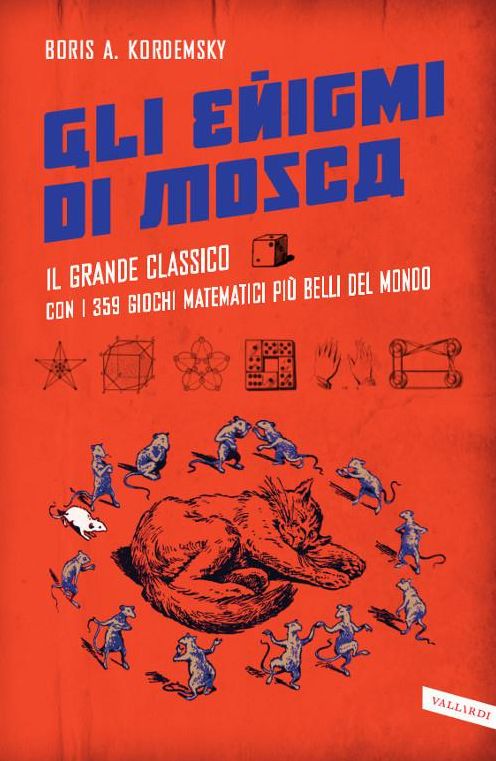 Gli enigmi di Mosca: Il grande classico con i 359 giochi matematici più belli del mondo