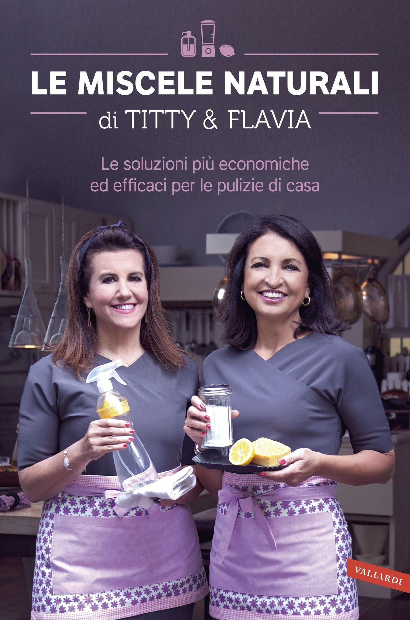 Le miscele naturali di Titty & Flavia: Le soluzioni più economiche ed efficaci per le pulizie di casa