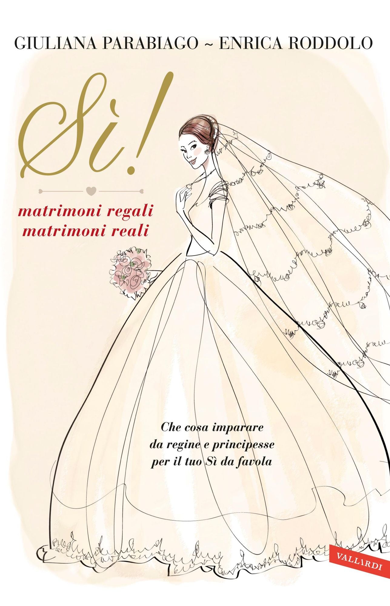 Sì! matrimoni regali matrimoni reali: Che cosa imparare da regine e principesse per il tuo Sì da favola