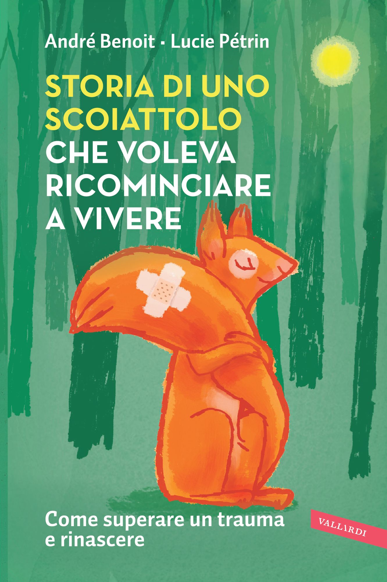 Storia di uno scoiattolo che voleva ricominciare a vivere: Come superare un trauma e rinascere