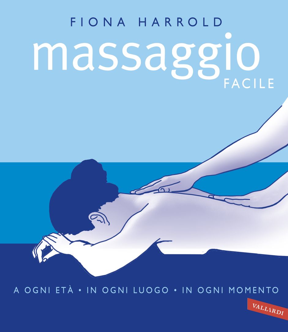 Massaggio facile: a ogni età, in ogni luogo, in ogni momento