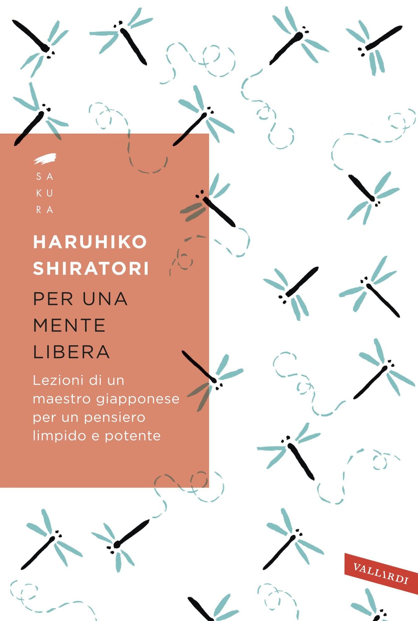 Per una mente libera: Lezioni di un maestro giapponese per un pensiero limpido e potente