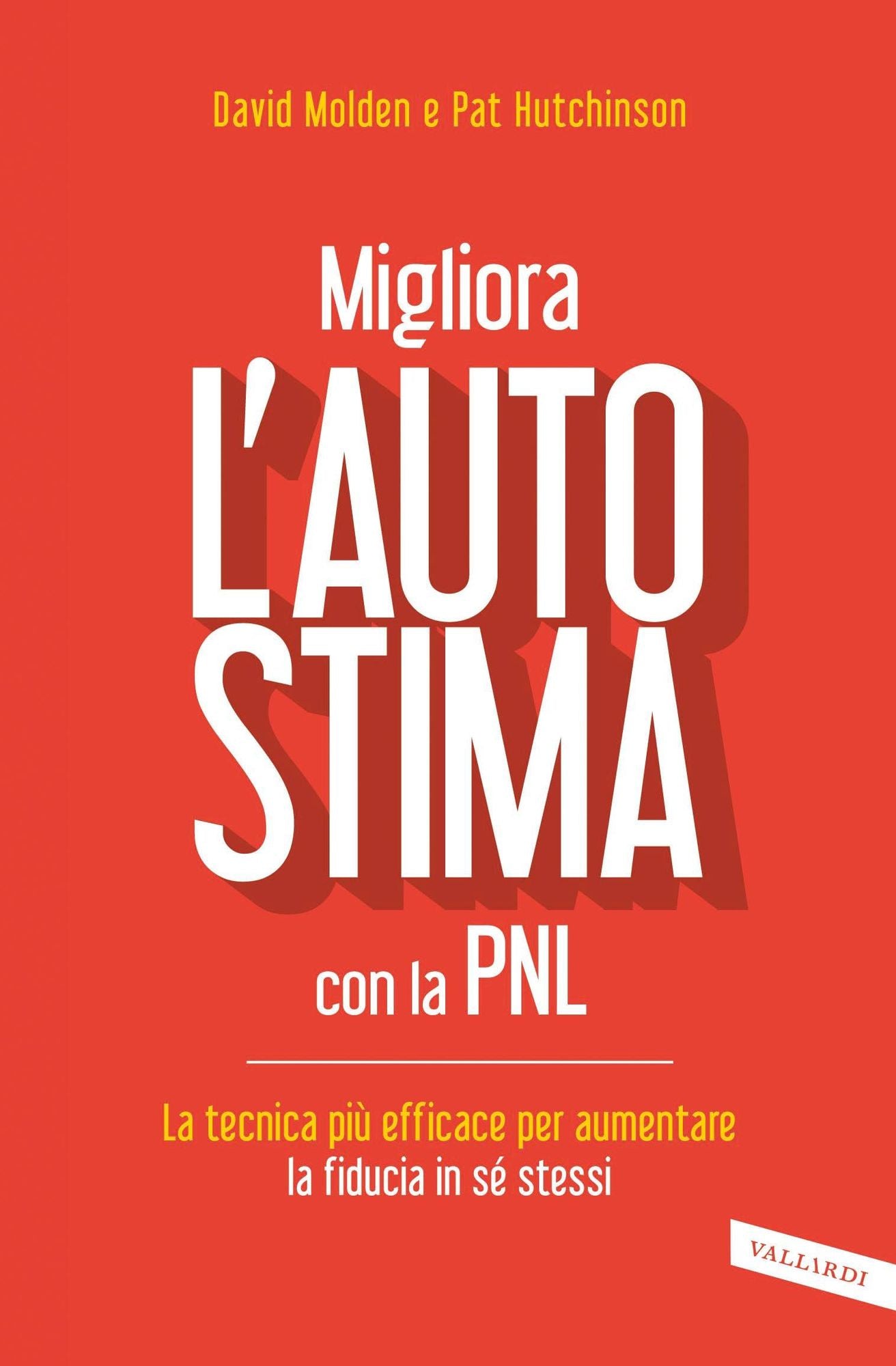 Migliora l'autostima con la PNL: La tecnica più efficace per aumentare la fiducia in sé stessi