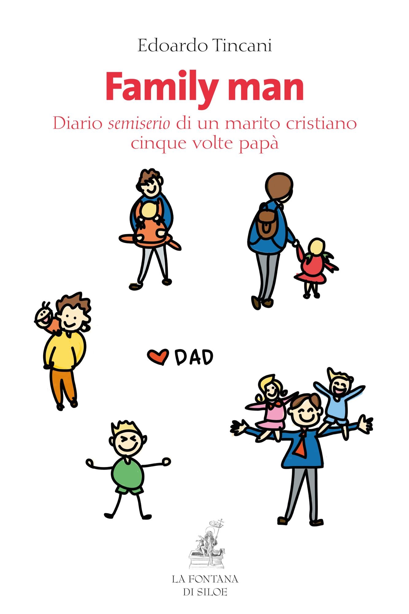 Family man: Diario semiserio di un marito cristiano cinque volte papà