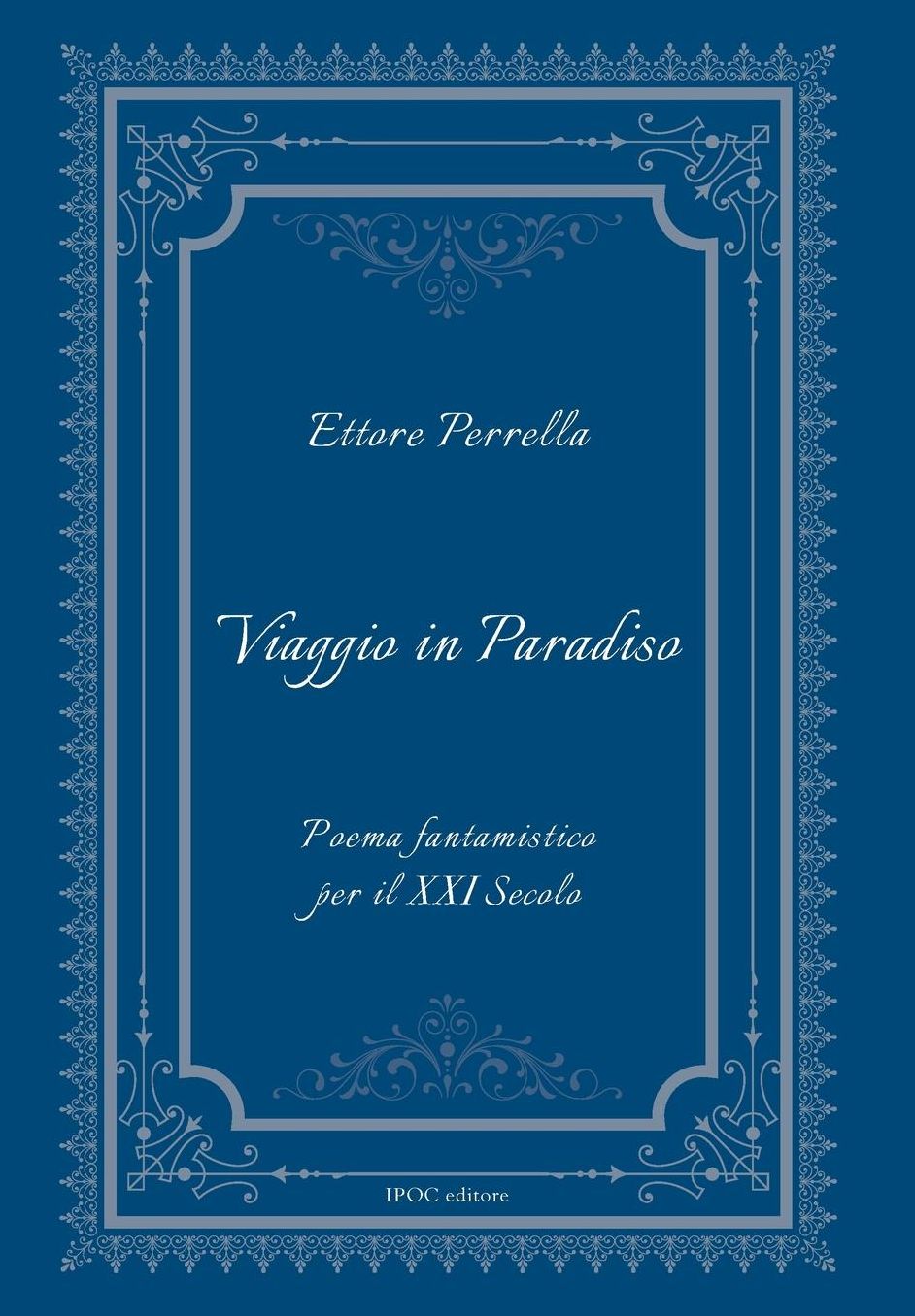 Viaggio in Paradiso: Poema fantamistico per il XXI Secolo
