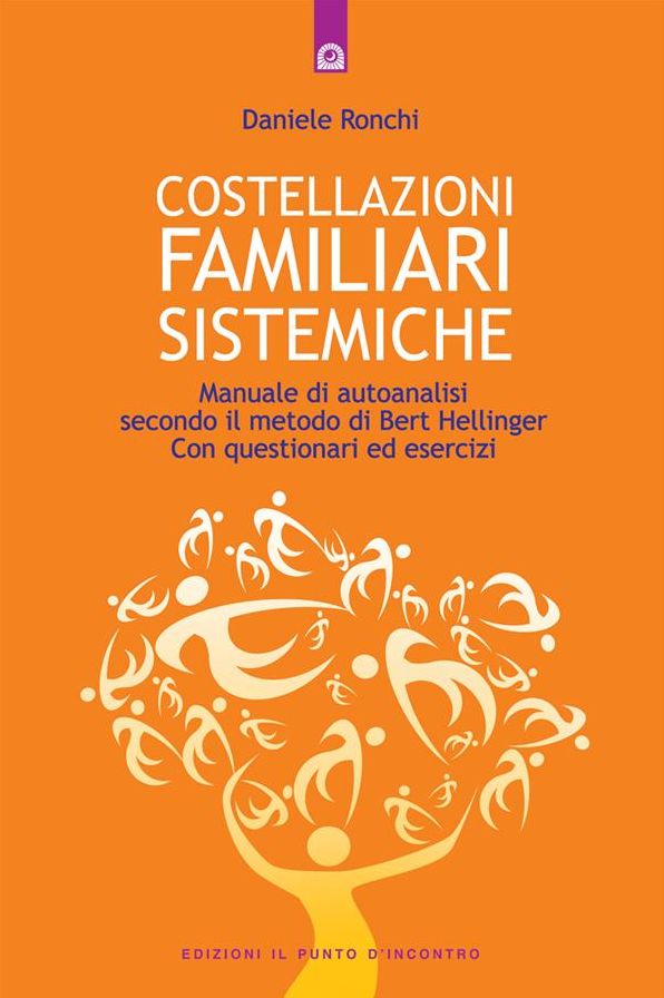 Costellazioni familiari sistemiche: Manuale di autoanalisi secondo il metodo di Bert Hellinger - Con questionari ed esercizi