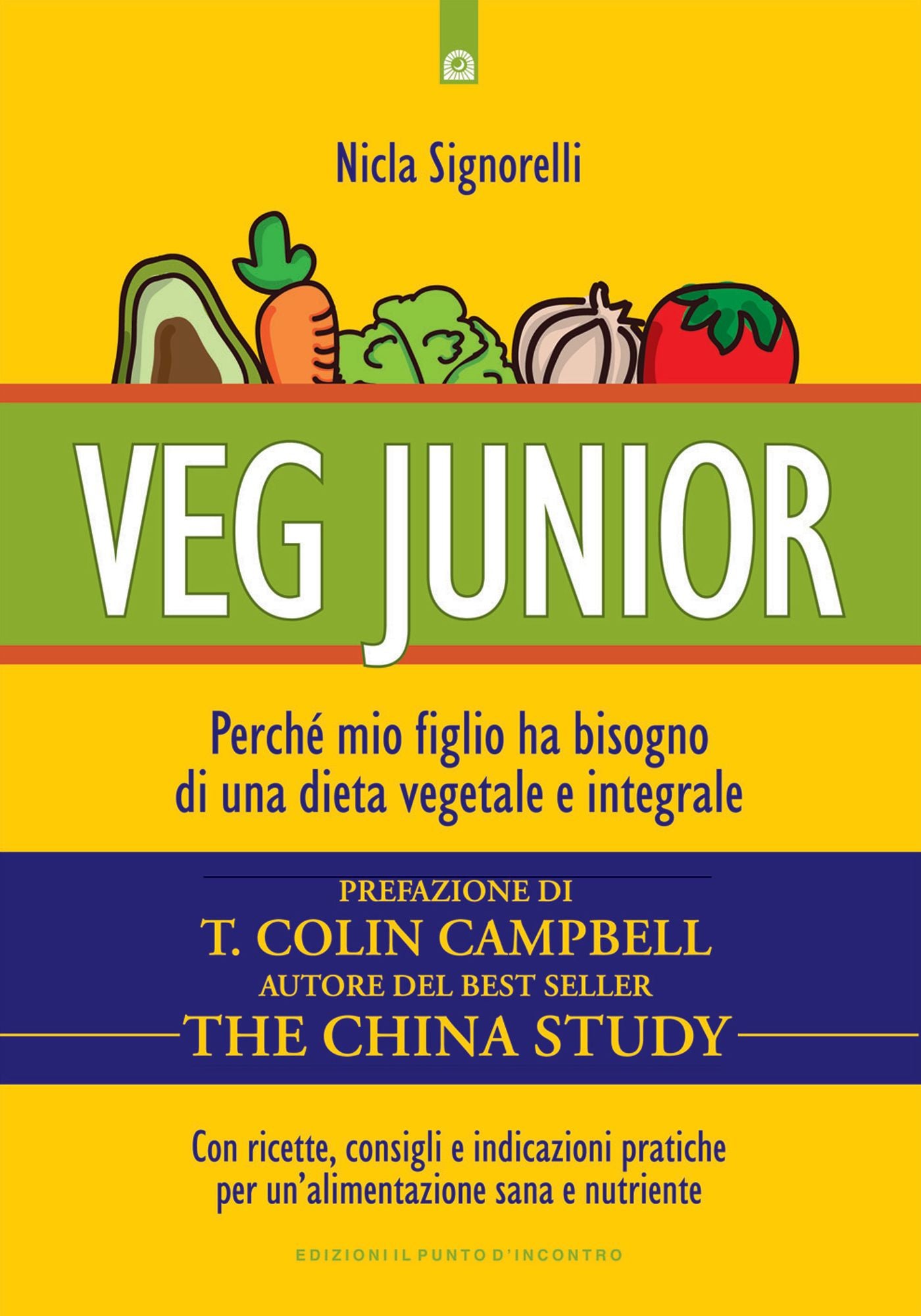 Veg Junior: Perché mio figlio ha bisogno di una dieta vegetale e integrale