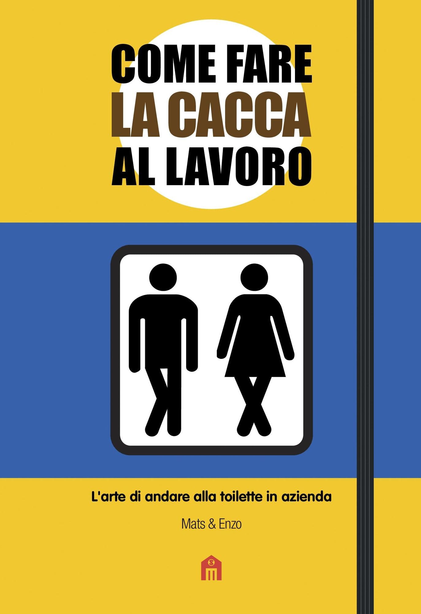 Come fare la cacca al lavoro: L'arte di andare alla toilette in azienda