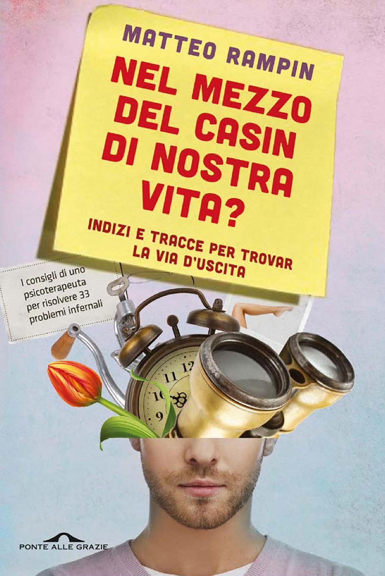 Nel mezzo del casin di nostra vita?: Indizi e tracce per trovar la via d'uscita