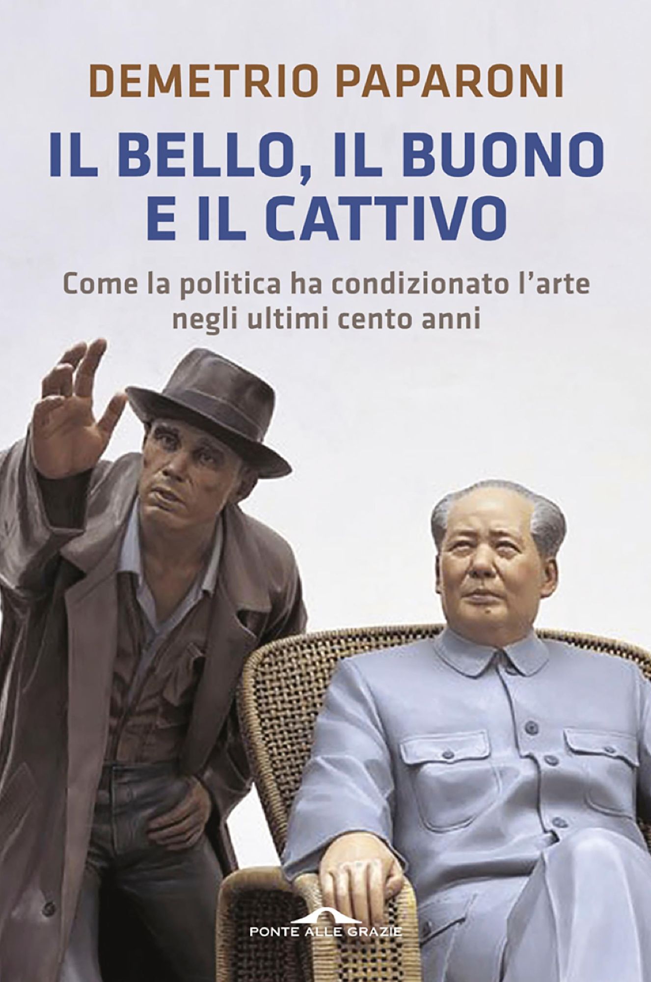 Il bello, il buono e il cattivo: Come la politica ha condizionato l'arte negli ultimi cento anni