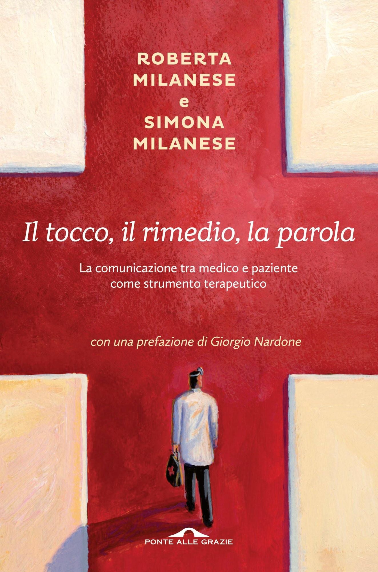 Il tocco, il rimedio, la parola: La comunicazione tra medico e paziente come strumento terapeutico
