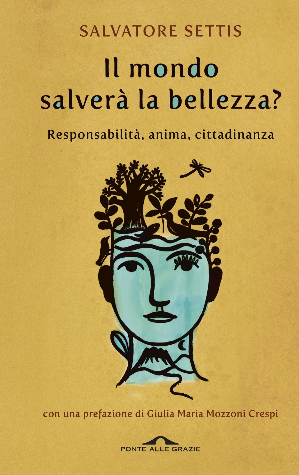 Il mondo salverà la bellezza?: Responsabilità, anima, cittadinanza